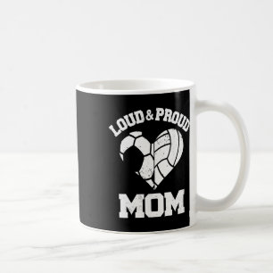 Loud And Proud Mum Soccer Volleyll Heart Sports Mo Coffee Mug
