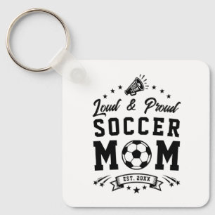 Loud and Proud Soccer Mum Key Ring