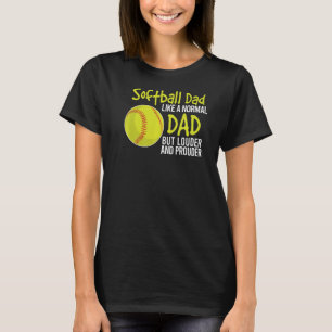 Loud And Proud Softball Dad Louder And Prouder Fat T-Shirt