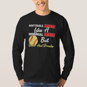 Loud And Proud Softball Mum Louder And Prouder Mot T-Shirt