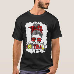 Loud And Proud Softball Mum Messy Bun Hair Red Pla T-Shirt