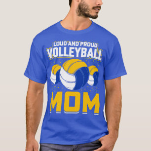 Loud and Proud Volleyball Mum T-Shirt