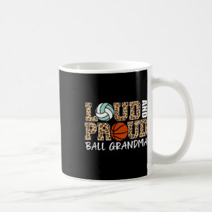 Loud And Proud Volleybyll Bysketbyll Grandma Fun G Coffee Mug