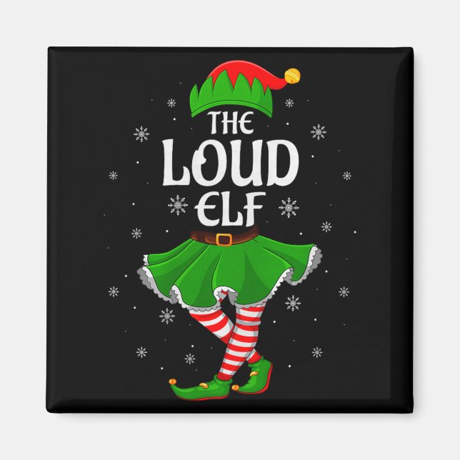 Loud Elf Christmas Family Girls Women Elf Squad Xm Magnet (Front)