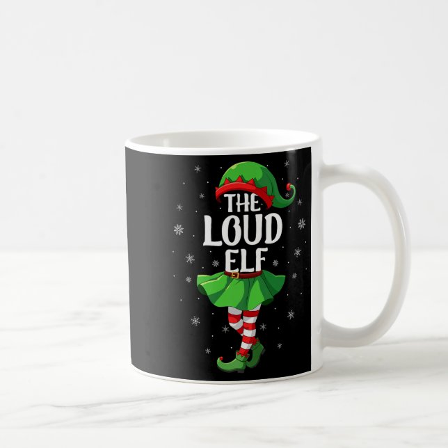 Loud Elf Christmas Girls Women Elf Squad Xmas Fami Coffee Mug (Right)