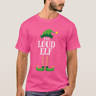 Loud Elf Matching Family Group Christmas Party T-Shirt