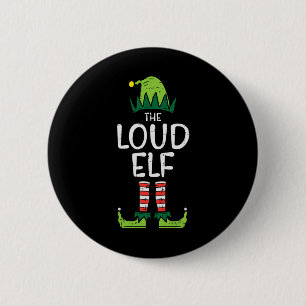 Loud Elf Xmas Matching Christmas For Family Kids  6 Cm Round Badge