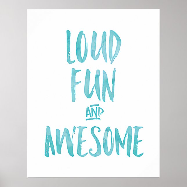 Loud fun and awesome kids print poster (Front)