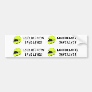 Loud Helmet Save Lives Bumper Sticker