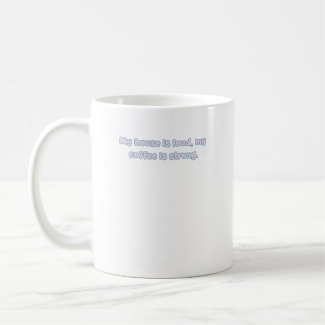 Loud House Strong Coffee Parent Life Design Mug (Left)