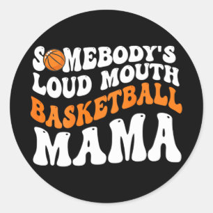 Loud Mouth Basketball Mama Retro Wavy Groovy  Classic Round Sticker