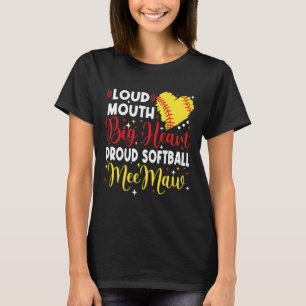 Loud Mouth Big Heart Proud Softll Meemaw Mother's T-Shirt