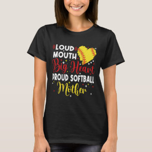 Loud Mouth Big Heart Proud Softll Mother Mother's  T-Shirt