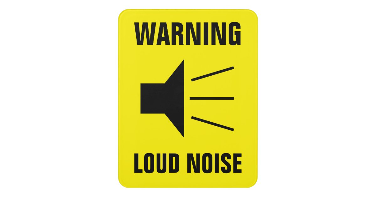 Loud Noise Hazard Warning Sign Symbol Door Sign | Zazzle