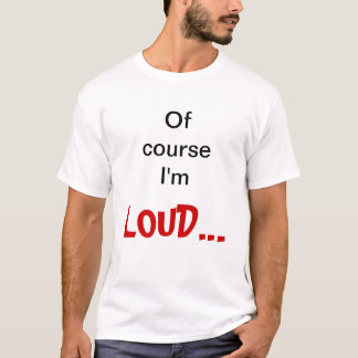 LOUD Opera Singer T-Shirt