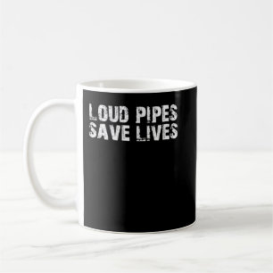 Loud Pipes Save Lives Car Mechanic Biker Motorcycl Coffee Mug