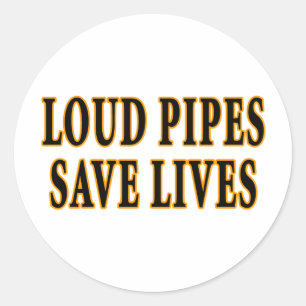 Loud Pipes Save Lives Classic Round Sticker
