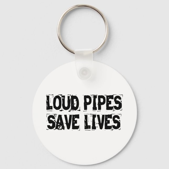 Loud Pipes Save Lives Key Ring (Front)