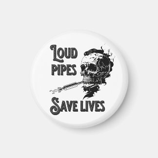 Loud pipes save lives magnet