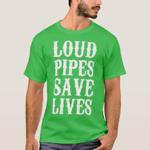 Loud Pipes Save Lives Motorcycle Biker Bikers Men T-Shirt