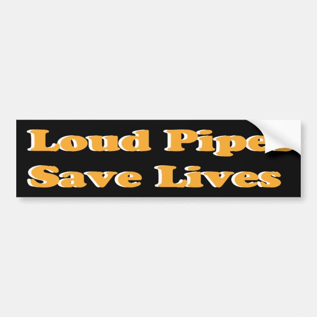 Loud Pipes Save Lives (Orange on Black) Bumper Sticker (Front)