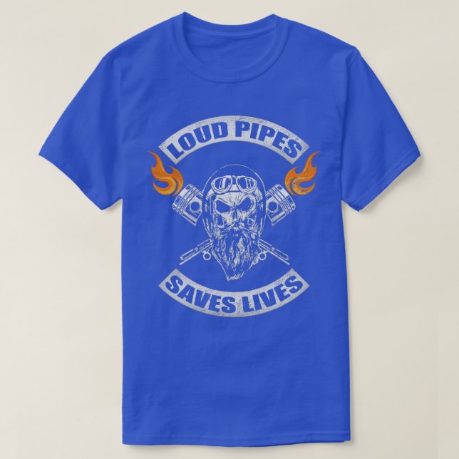 Loud Pipes Saves Lives Biker Motorcycle Pistons Mo T-Shirt (Design Front)