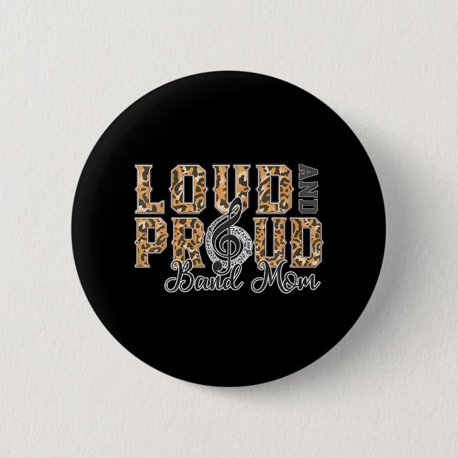 Loud Proud Band Mum Leopard Print Music Marching 6 Cm Round Badge (Front)
