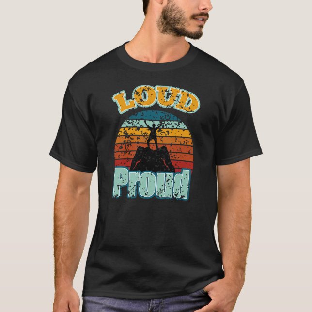 Loud Proud – Bold & Empowering Typography Design T-Shirt (Front)