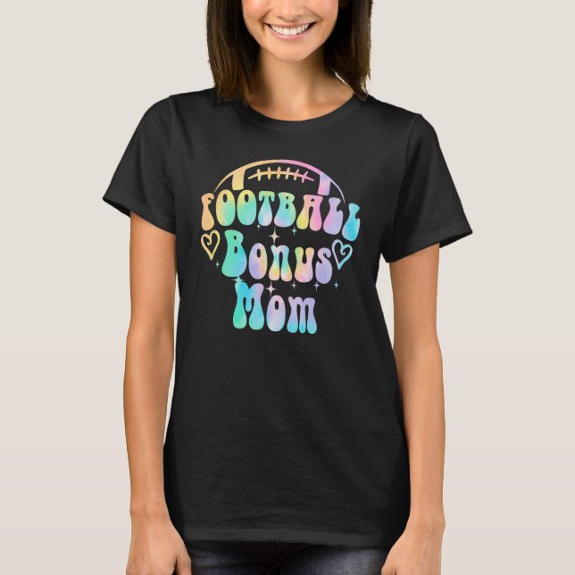 Loud & Proud Football Bonus Mum Game Day Vibes Sen T-Shirt (Front)