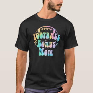Loud & Proud Football Bonus Mum Game Day Vibes Sen T-Shirt