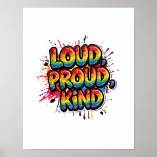 Loud Proud Kind Rainbow Pride Quote Poster