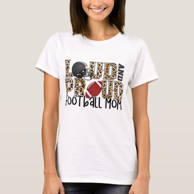Loud Proud Moms Football Leopard Print Cheetah Pat T-Shirt (Front)