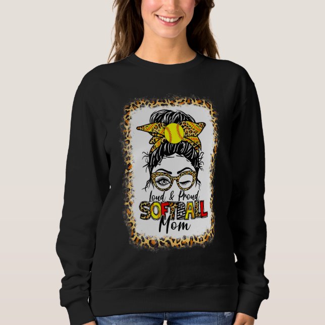 Loud & Proud Softball Mum Messy Bun Leopard Bleach Sweatshirt (Front)