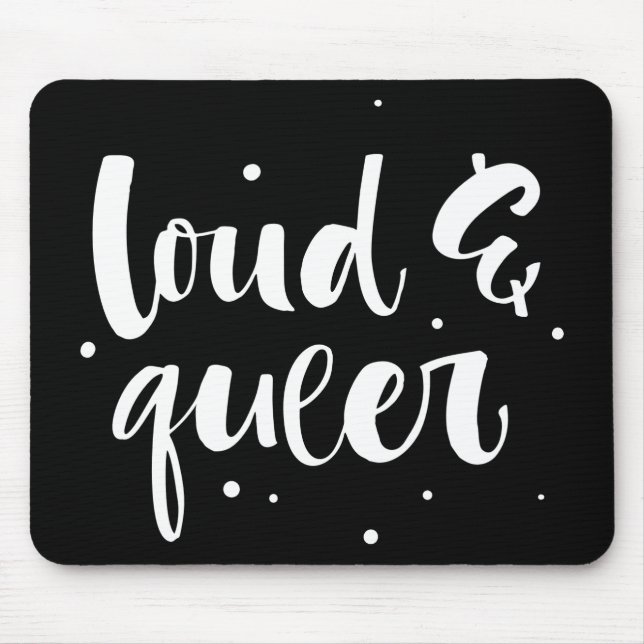 Loud & Queer Mouse Mat (Front)