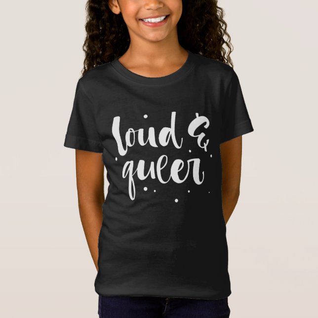 Loud & Queer T-Shirt (Front)