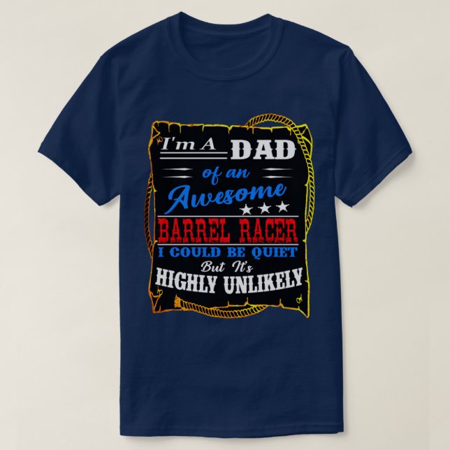 Loud Rodeo Barrel Racer Dad T-Shirt (Design Front)