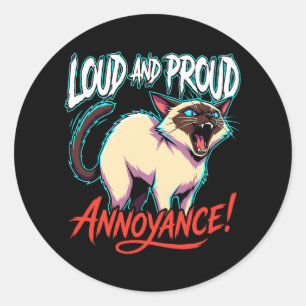 Loud Siamese Cat Sarcastic Annoyance Funny Classic Round Sticker