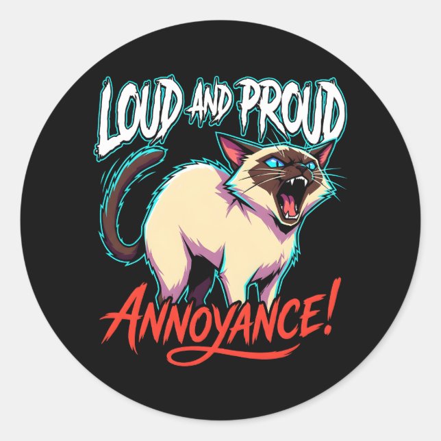 Loud Siamese Cat Sarcastic Annoyance Funny Classic Round Sticker (Front)