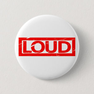 Loud Stamp 6 Cm Round Badge
