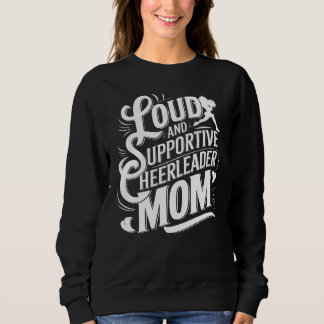Loud & Supportive Cheer Mum Baseball, Football Sweatshirt