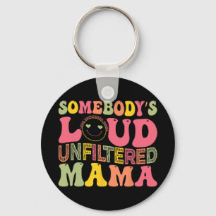 Loud Unfiltered Mama Mothers Day Key Ring
