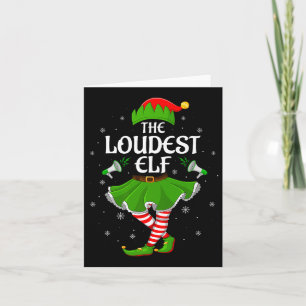 Loudest Elf Christmas Family Girls Women Elf Squad Card