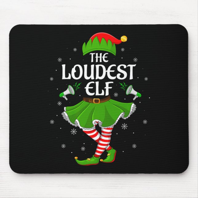 Loudest Elf Christmas Family Girls Women Elf Squad Mouse Mat (Front)