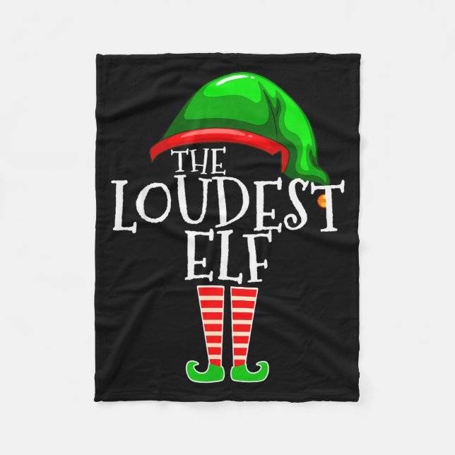 Loudest Elf Group Matching Family Christmas Loud F Fleece Blanket (Front)
