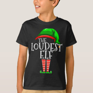 Loudest Elf Group Matching Family Christmas Loud F T-Shirt