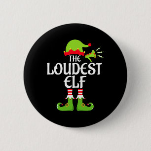 Loudest Elf Matching Family Group Christmas Party 6 Cm Round Badge