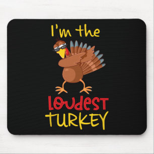 Loudest Turkey Matching Family Group Thanksgiving Mouse Mat