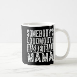 Loudmouth Basketball Mama Mum Funny Mothers Day Coffee Mug