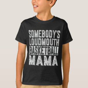Loudmouth Basketball Mama Mum Funny Mothers Day T-Shirt