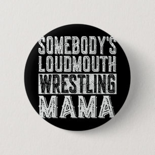 Loudmouth Wrestling Mama Mum Funny Mothers Day 6 Cm Round Badge